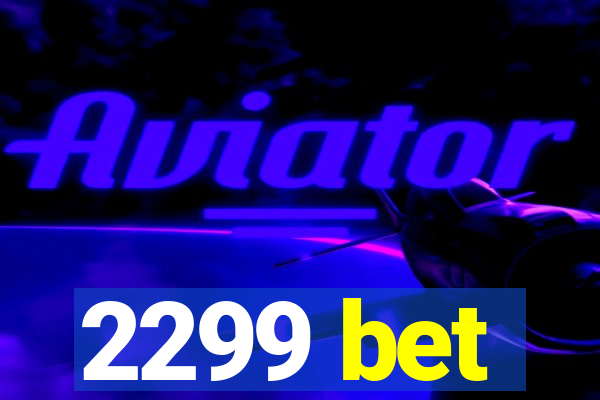 2299 bet